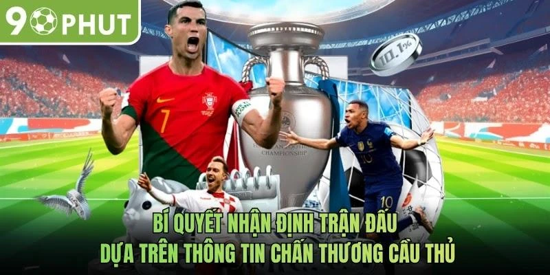 Bí quyết nhận định trận đấu dựa trên thông tin chấn thương cầu thủ